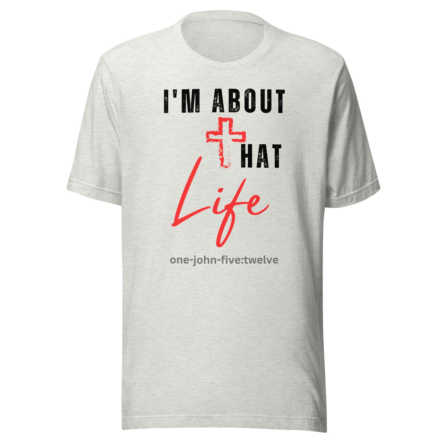 I’m About That Life short sleeve t-shirt ash gray