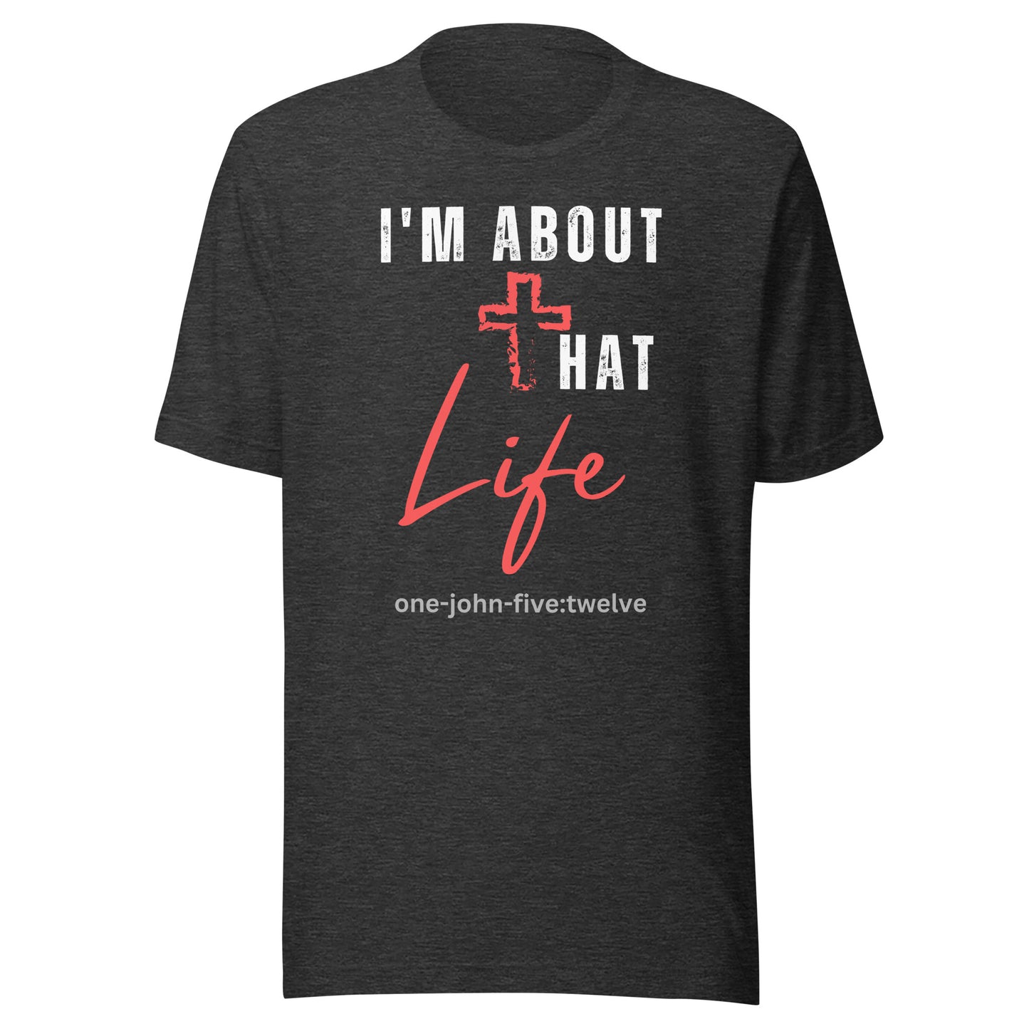 I’m About That Life short sleeve t-shirt dark gray heather