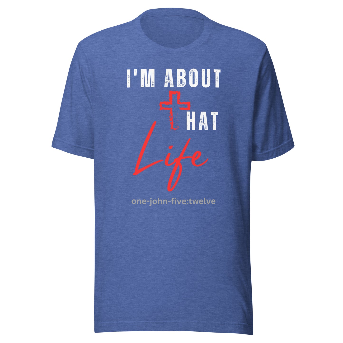 I’m About That Life short sleeve t-shirt heather true royal