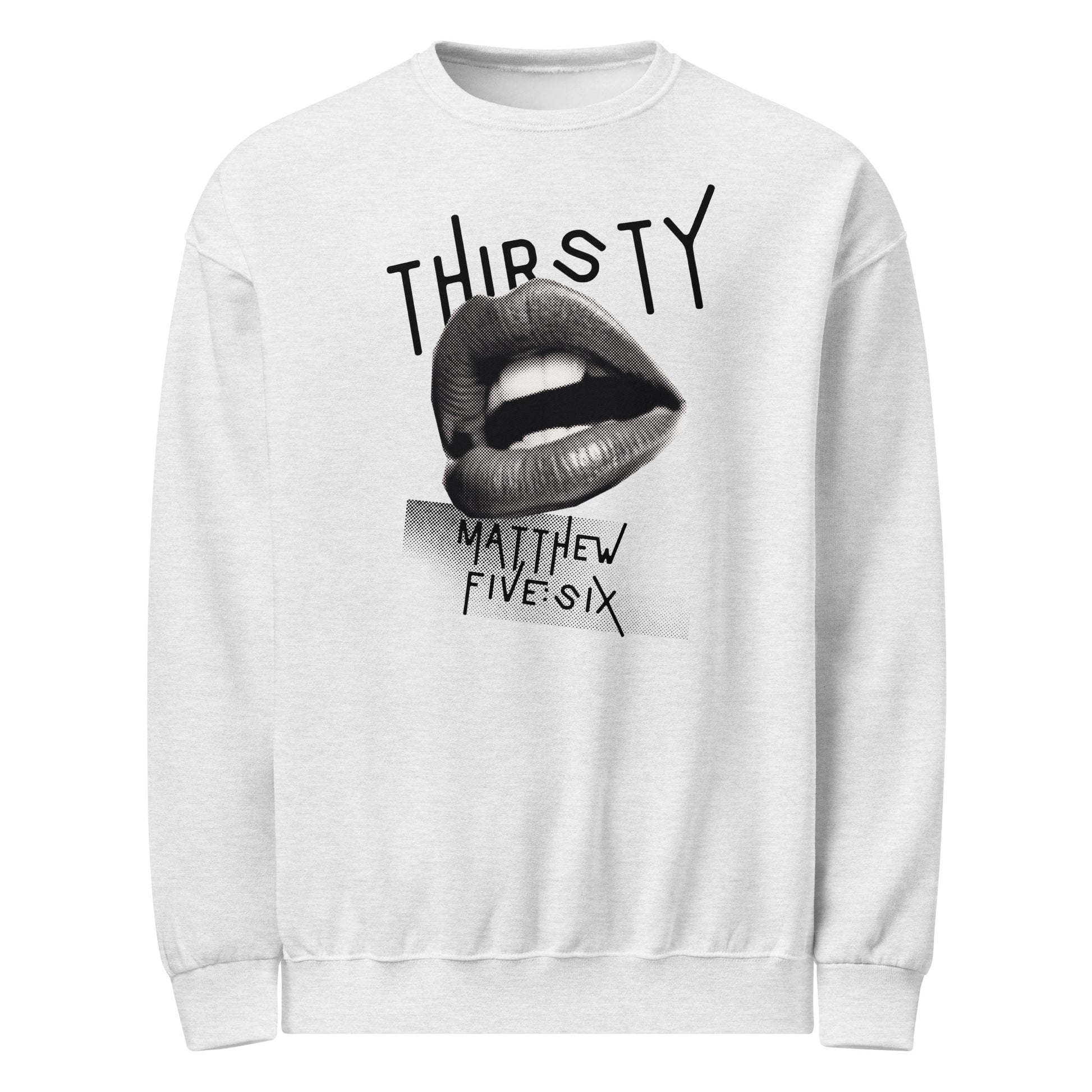 Thirsty sweatshirt ash gray