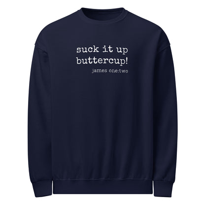 Suck It Up Buttercup sweatshirt navy blue