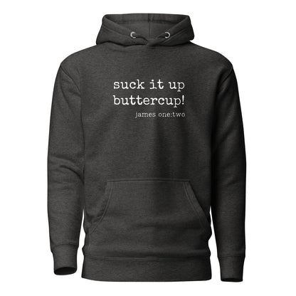 Suck It Up Buttercup hoodie sweatshirt charcoal heather