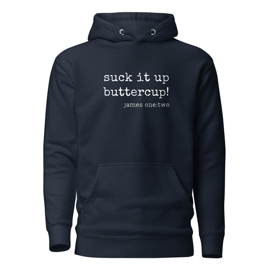 Suck It Up Buttercup hoodie sweatshirt navy blue