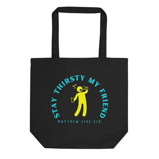 Stay Thirsty My Friend tote black