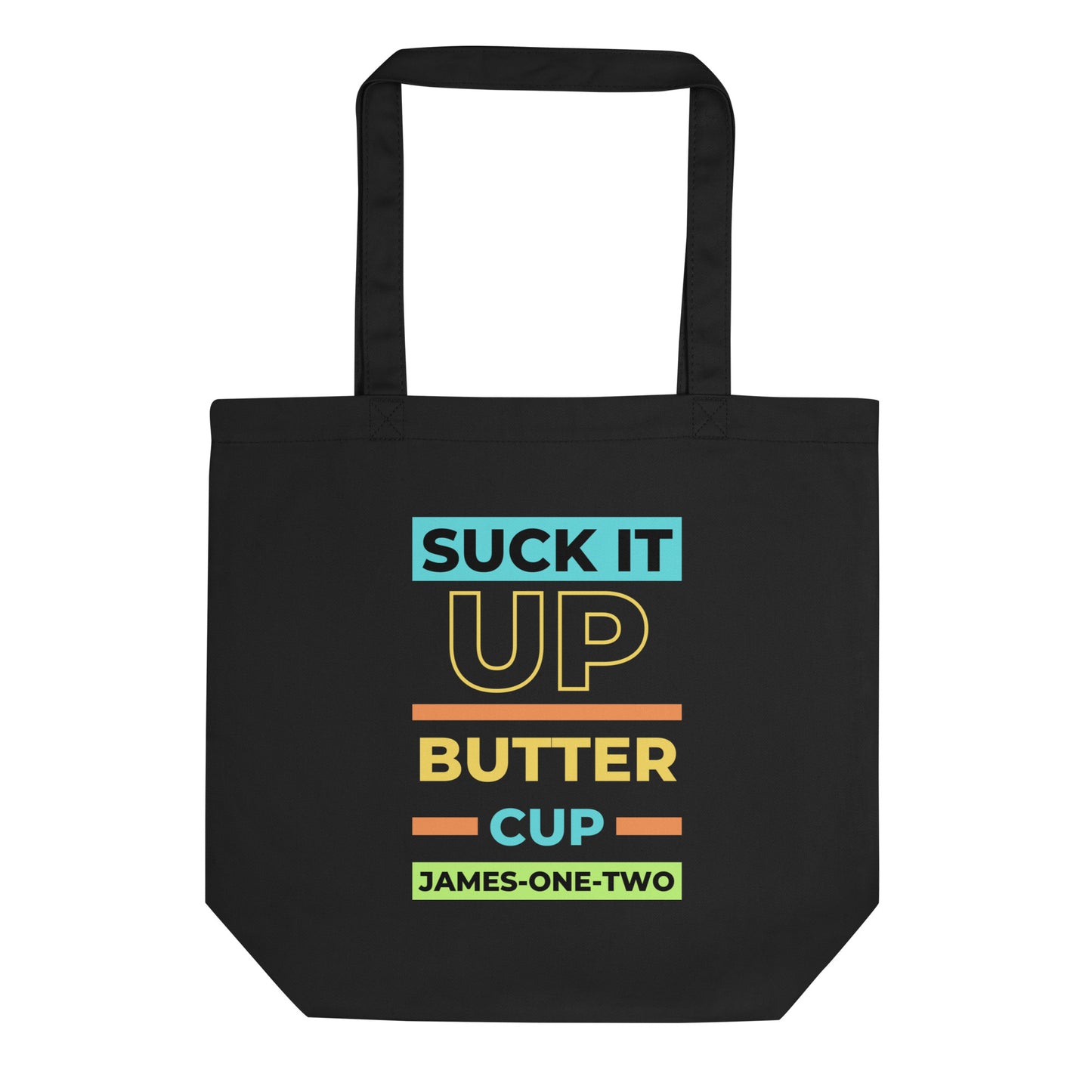 Suck It Up Buttercup tote black