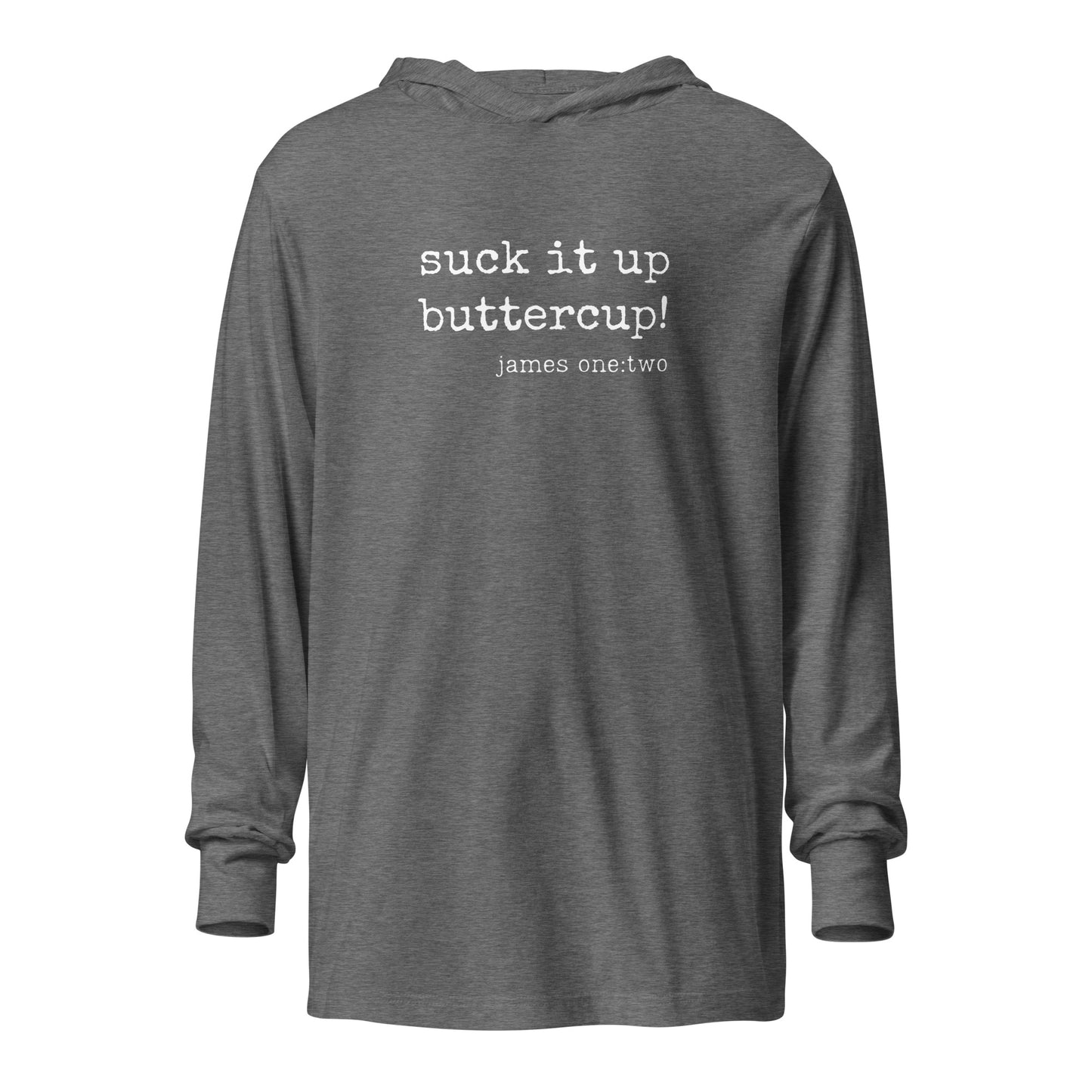 Suck It Up Buttercup hooded t-shirt gray 