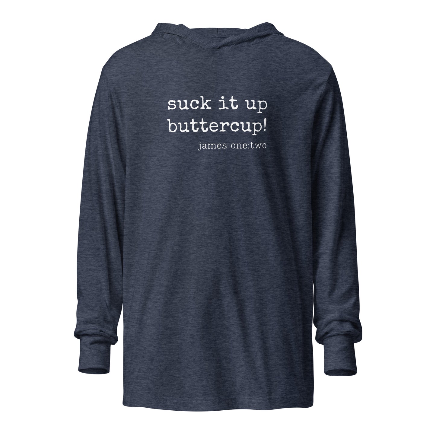 Suck It Up Buttercup hooded t-shirt heather navy