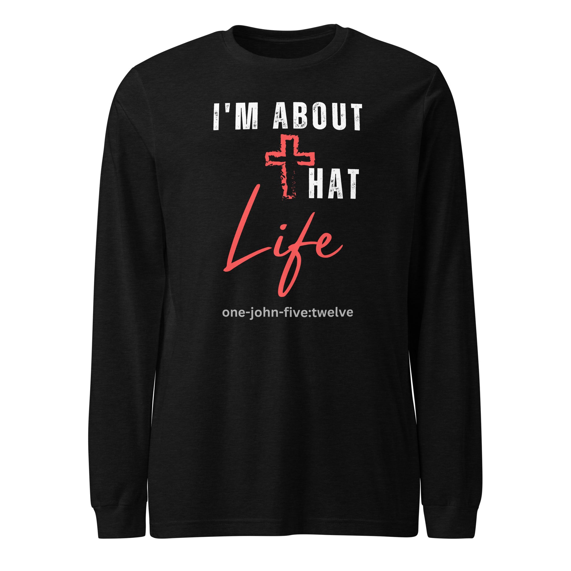 I’m About That Life long-sleeve t-shirt black heather