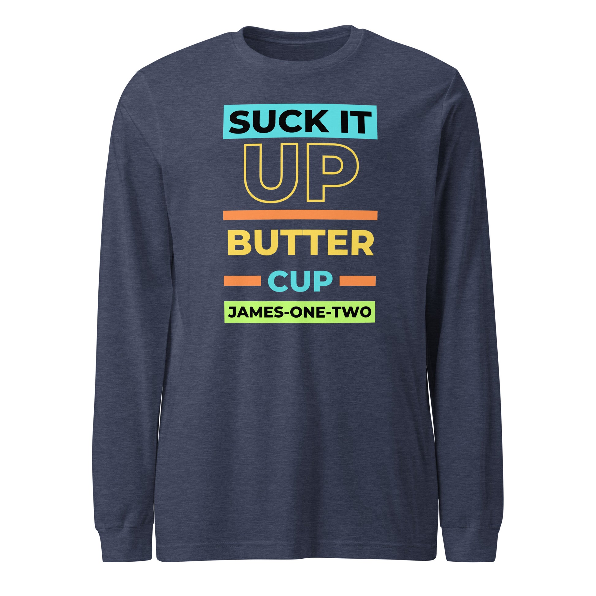 Suck It Up Buttercup long-sleeve t-shirt heather navy