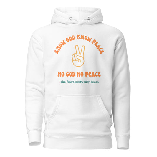 Know God Know Peace hoodie sweatshirt white