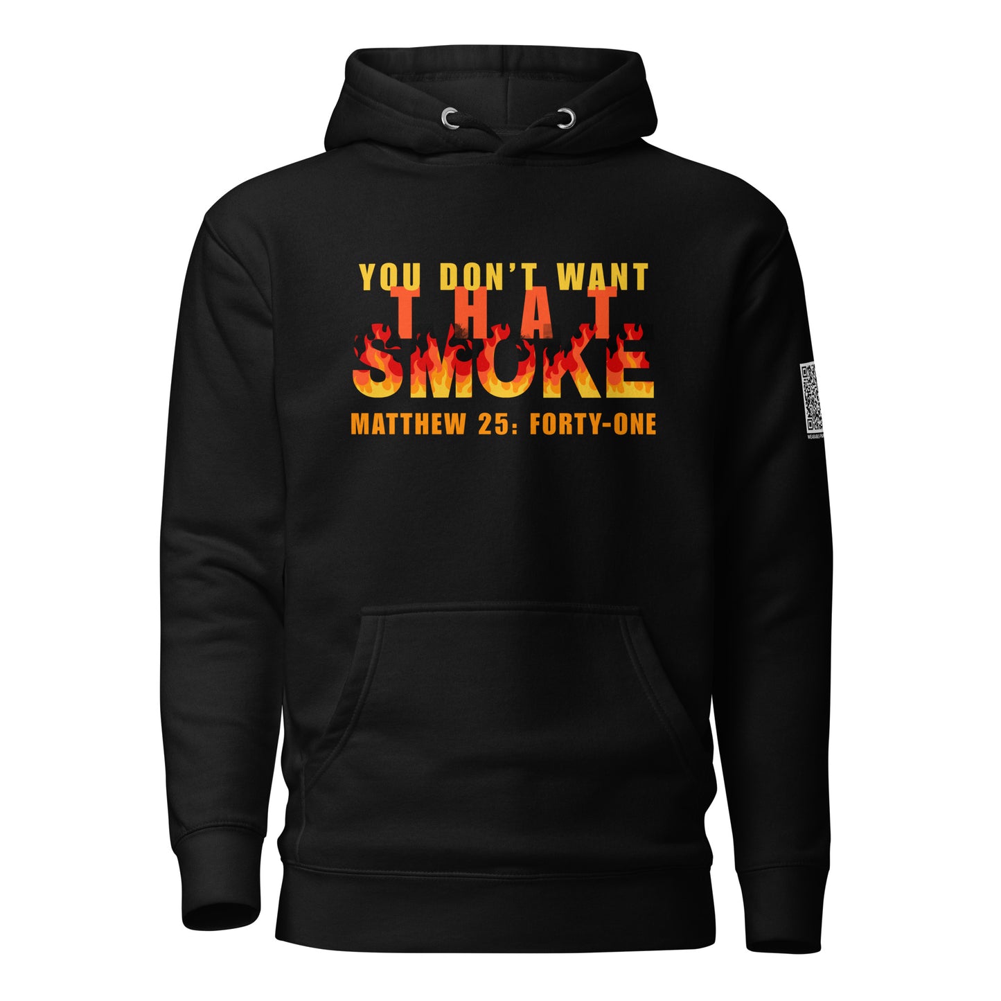 Black sweatshirt hoodie with 'You Don't Want That Smoke' text with the word 'smoke' as flames