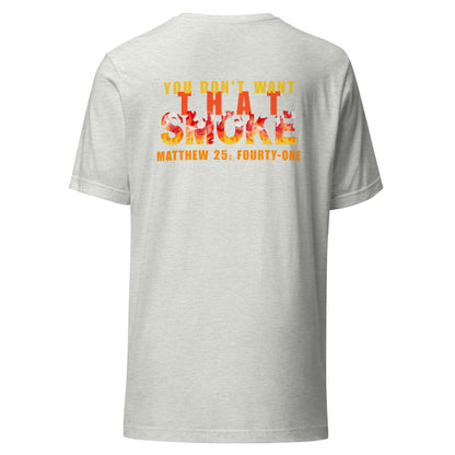 You Don't Want That Smoke t-shirt back ash gray
