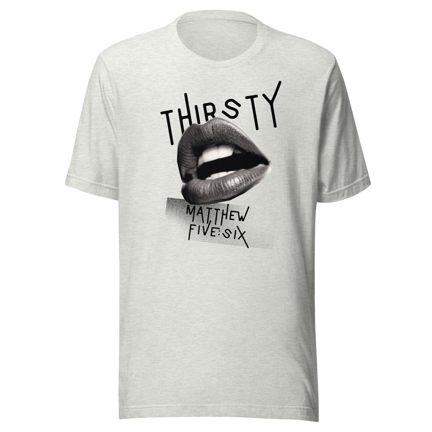 Thirsty t-shirt ash gray