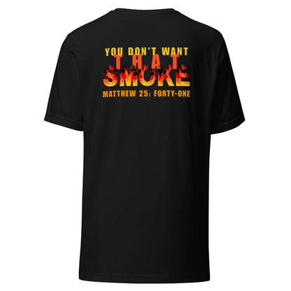 Black t-shirt with 'You Don't Want That Smoke' text back design with the word 'smoke' as flames