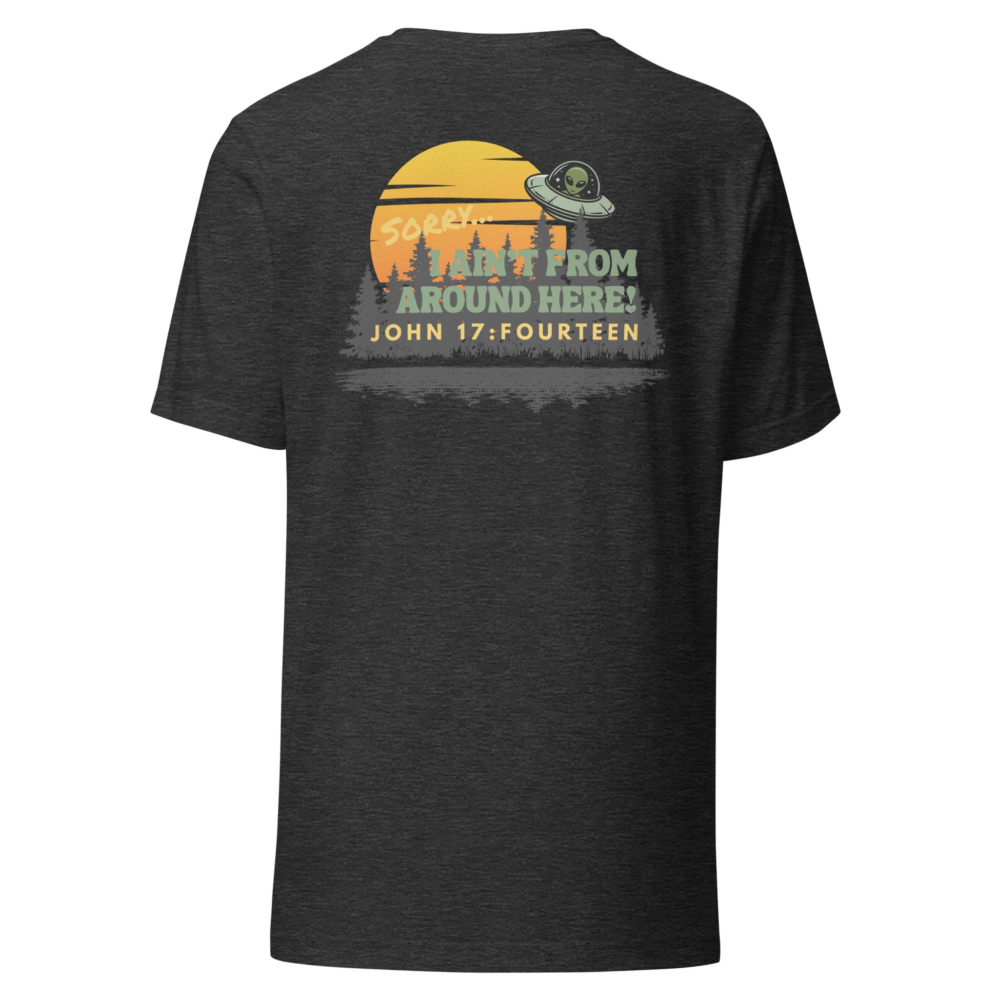 I Ain't From Around Here t-shirt back dark gray heather