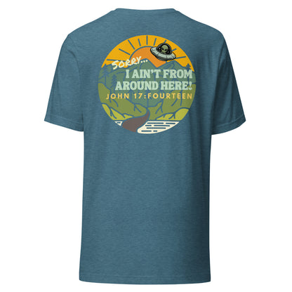 I Ain't From Around Here t-shirt back heather deep teal