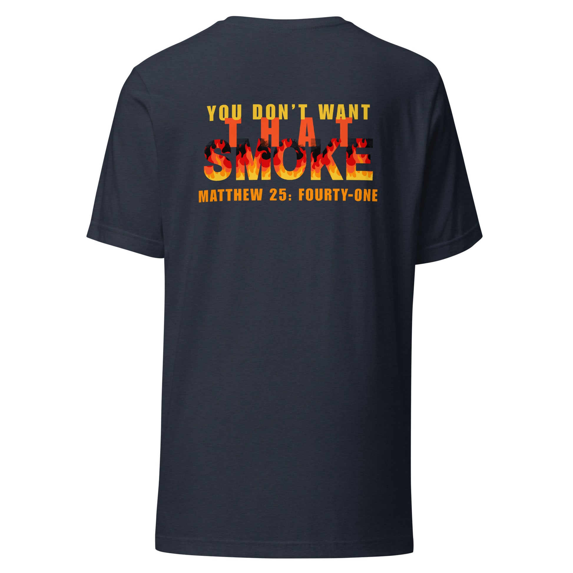 You Don't Want That Smoke t-shirt back heather navy blue