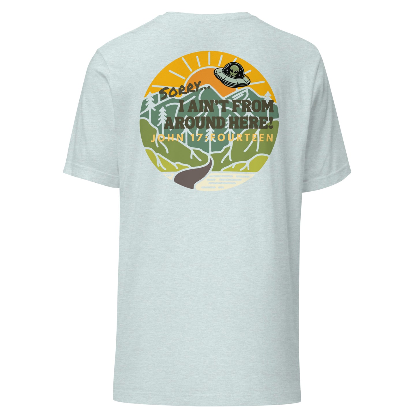 I Ain't From Around Here t-shirt back   heather prism ice blue