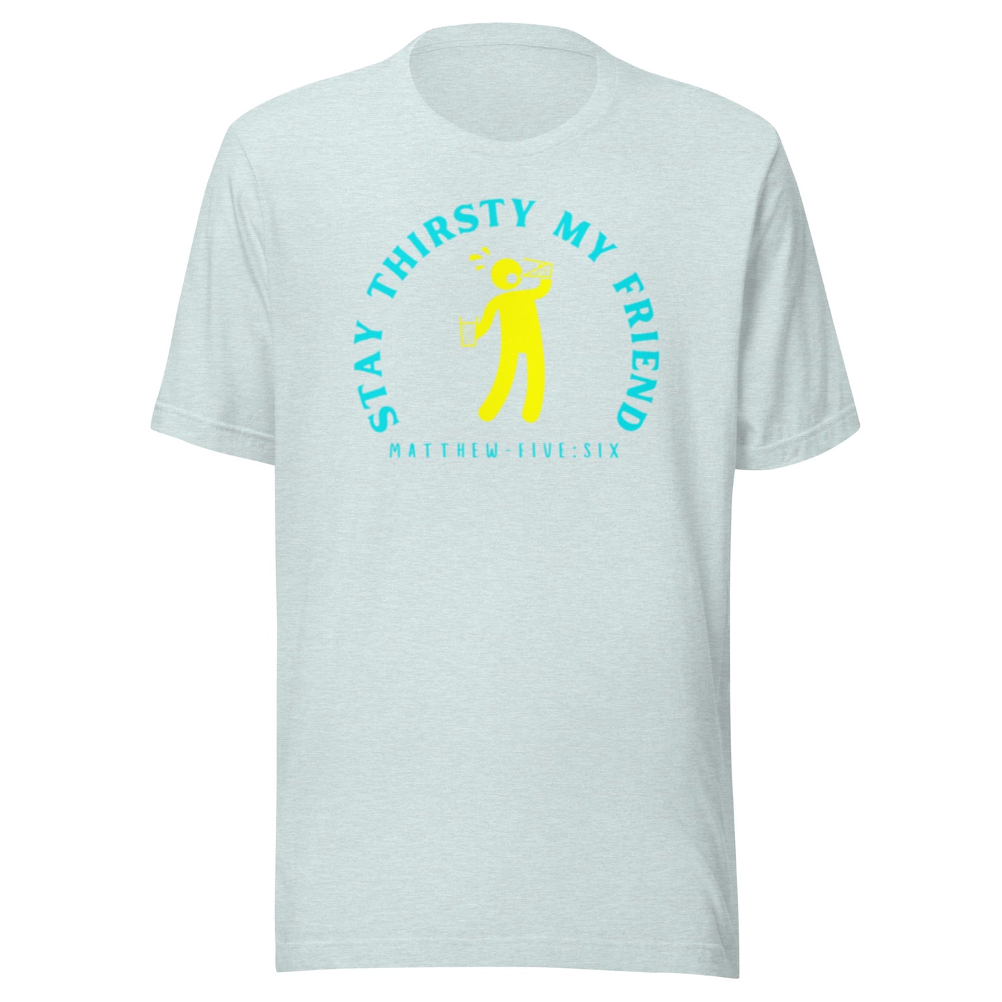 Stay Thirsty My Friend short sleeve t-shirt heather prism ice blue