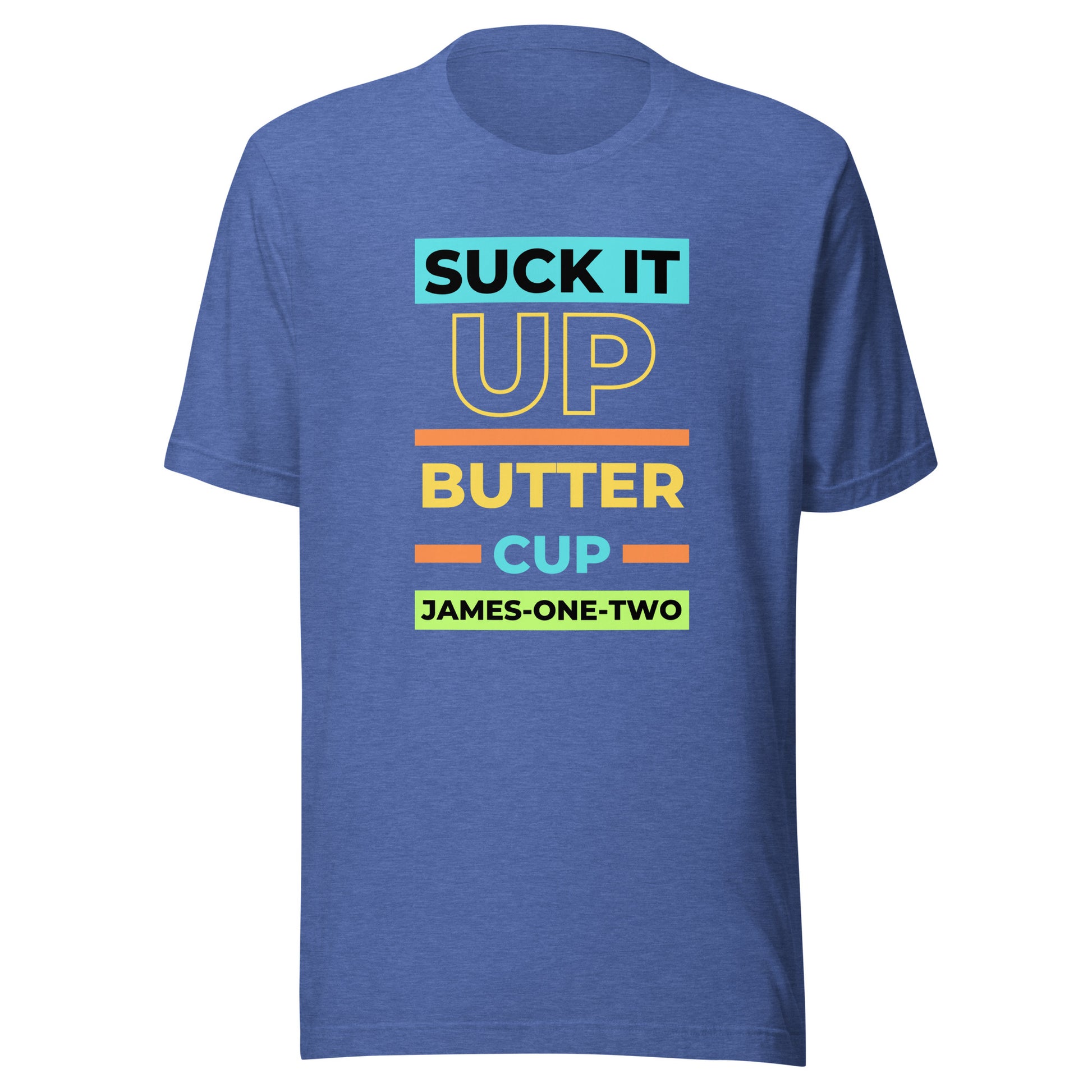 Suck It Up Buttercup short sleeve t-shirt heather true royal