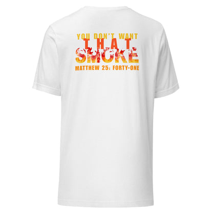 White t-shirt with 'You Don't Want That Smoke' text back design with the word 'smoke' as flames