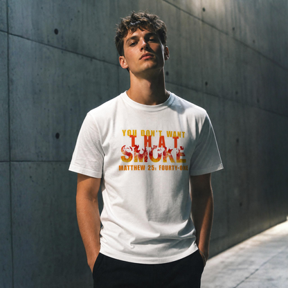 Person wearing a white t-shirt with text You Don't Want That Smoke against a concrete wall.