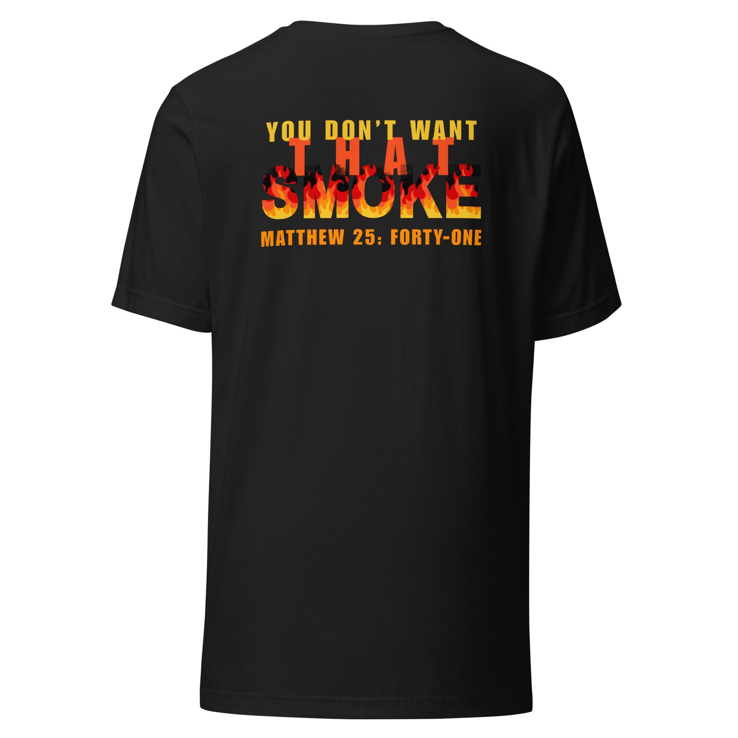 Vintage black t-shirt with 'You Don't Want That Smoke' text back design with the word 'smoke' as flames
